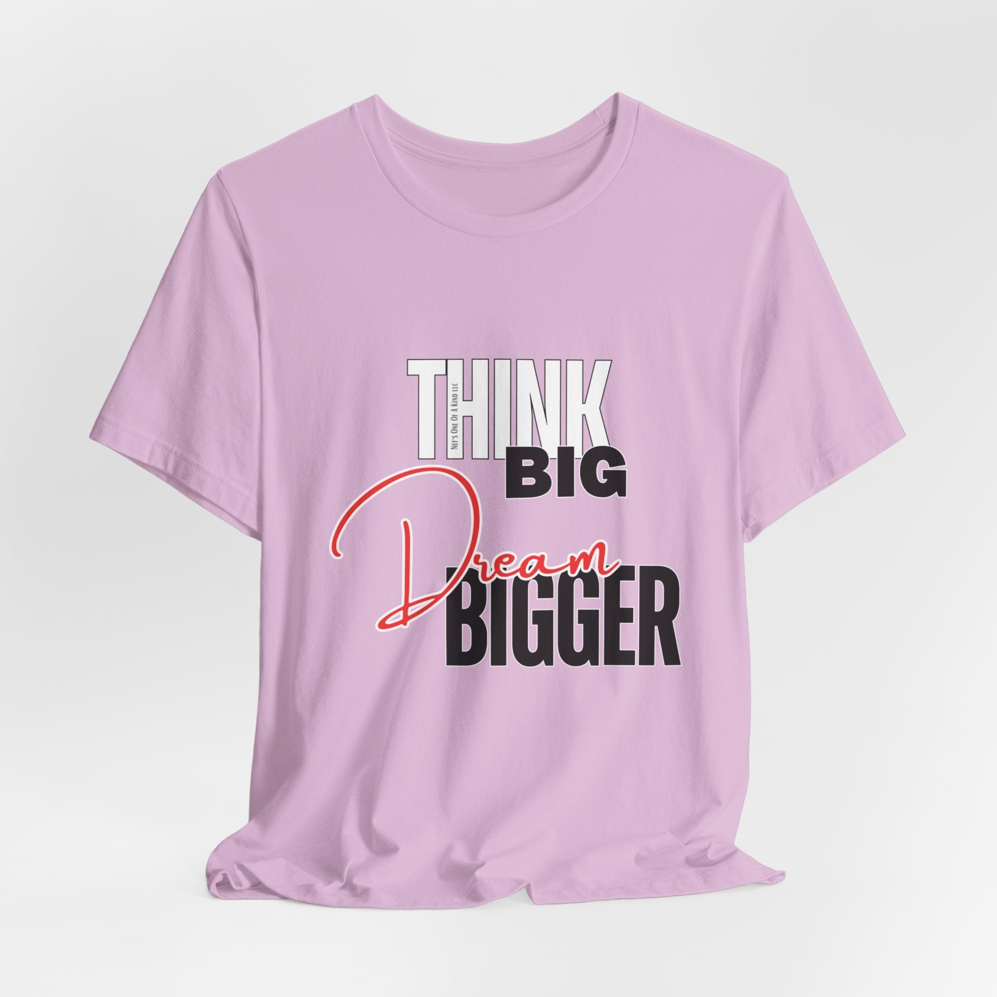Big Dream Bigger Unisex Short Sleeve Tee